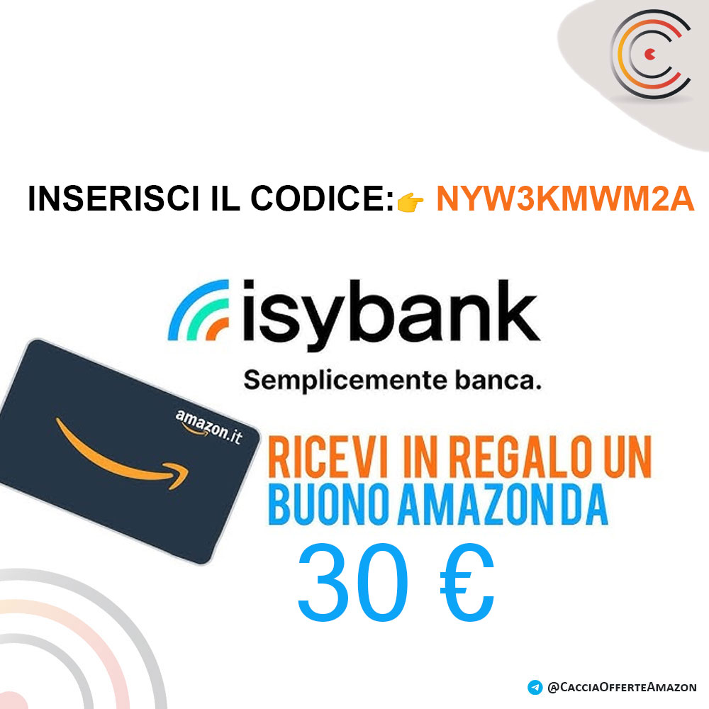 Isybank: Ottieni un Buono Amazon Gratuito da 30€ con l'Offerta Porta un Amico 2.0